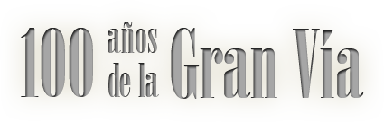 100 años de la Gran Vía